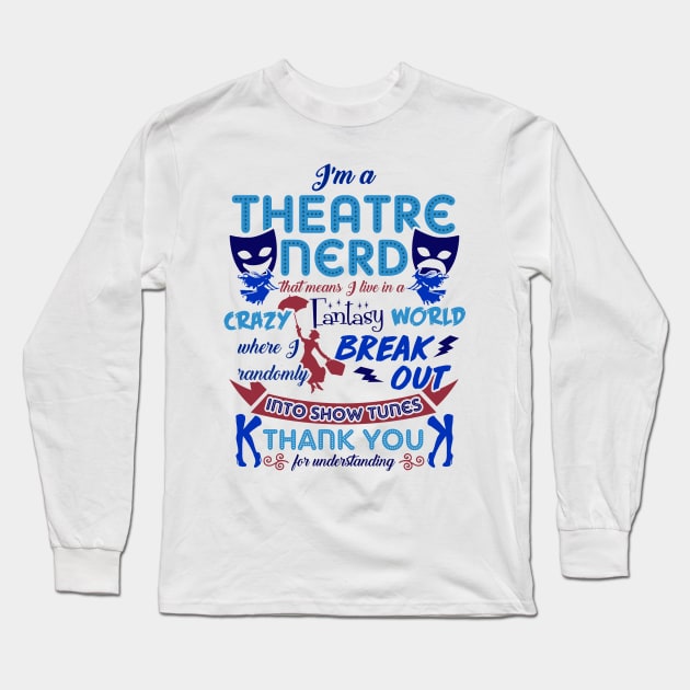 Theatre Nerd Long Sleeve T-Shirt by KsuAnn